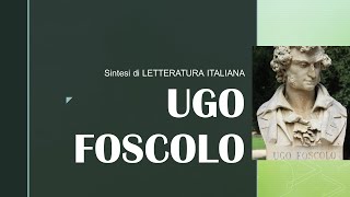 LETTERATURA ITALIANA UGO FOSCOLO Vita e opere [upl. by Forland]