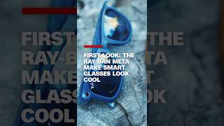 First Look The RayBan Meta make smart glasses look cool [upl. by Kursh]