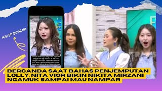 Bercanda Saat Bahas Penjemputan Lolly Nita Vior Bikin Nikita Mirzani Ngamuk Sampai Mau Nampar [upl. by Laenahtan954]