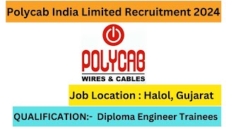 Polycab India Limited Recruitment 2024  Freshers  Diploma Engineer Trainees  Diploma Pass [upl. by Adlay]