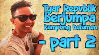 TYAR REPVBLIK BERJUMPA KAMPUNG HALAMAN AMBON  Part 2 [upl. by Atiuqcir338]