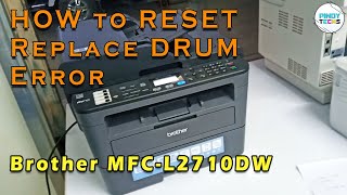 HOW To RESET Replace Drum Error  BROTHER MFCL2710dw  PinoyTechs English Subtitle [upl. by Notned]