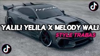 DJ YALILI YELILA X MELODY WALI MENGKANE [upl. by Naillimixam230]