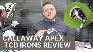 CALLAWAY APEX TCB IRONS REVIEW [upl. by Ivett]