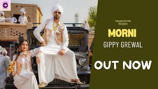 Morni Official Song Gippy Grewal  New Punjabi Song 2024  Latest Punjabi Song 2024 [upl. by Nolla]