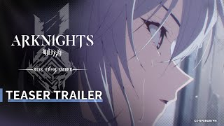 Arknights TV Animation RISE FROM EMBER Teaser Trailer [upl. by Ferdie]