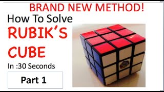 How To Solve Rubiks Cube in 30 Seconds BRAND NEW METHOD Part 1 [upl. by Noyr64]