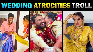 கல்யாணத்துக்கு முன்னாடியே இவ்வளோ வெறியா 😱🤣 Wedding Atrocities Troll 🤣 Today Trending [upl. by Dow]