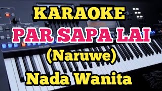 Karaoke PARSAPALAI  Nada Wanita  Naruwe [upl. by Candis125]