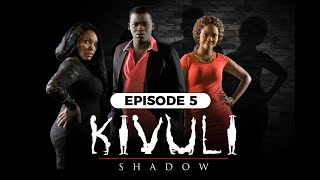 KIVULI  EPISODE 5  FULL HD 1080P [upl. by Ochs]