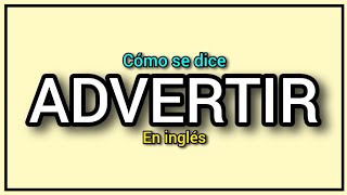 ¿Cómo se dice quotadvertirquot en inglés ➡️🫡 [upl. by Yaluz204]