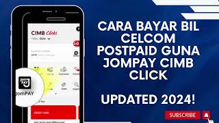 CARA BAYAR BIL CELCOM POSTPAID GUNA JOMPAY CIMB CLICK HOW TO PAY CELCOM BILL JOMPAY CIMB CLICK 2024 [upl. by Tamer]