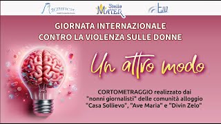 CORTOMETRAGGIO quotUN ALTRO MODOquot  Contro la violenza sulle Donne [upl. by Ociram]