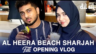 AL HEERA BEACH  SHARJAH amp FILLI NEW BRANCH OPENING VLOG BY TheDubaiCouple [upl. by Jaret713]