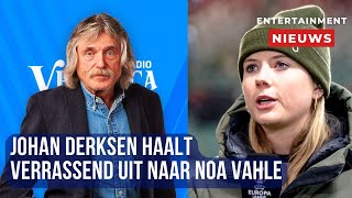 Johan Derksen verrast met kritiek op Noa Vahle in spraakmakende uitspraken [upl. by Lorelle889]