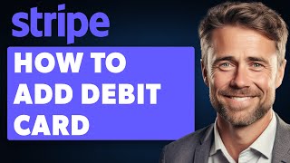 How to Add Debit Card to Stripe 2024 Full Guide [upl. by Erastatus]