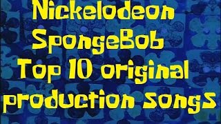 SponegBob Production Music ListNickelodeons top 10 SpongeBob original songs [upl. by Quinby]