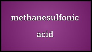 Methanesulfonic acid Meaning [upl. by Hesper]