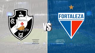 VASCO X FORTALEZA AO VIVO HOJE DIRETO DA SÃO JANUÁRIO  TRANSMISSÃO BRASILEIRÃO 2024 [upl. by Liahcim]