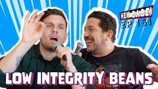 Low Integrity Beans  Sal Vulcano amp Chris Distefano present Hey Babe  EP 161 [upl. by Fonseca]