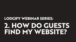 Lodgify Direct Booking Webinar Series How Will People Find My Website [upl. by Alohcin626]