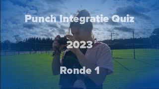 Punch Integratie Quiz 2023  Ronde 1 [upl. by Bocoj]