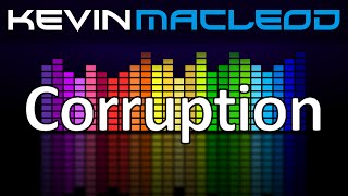 Kevin MacLeod Corruption [upl. by Utham947]