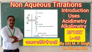 Non Aqueous Titrations  Introduction  Uses  Acidimetry  Pharma Analysis  BP102T  L26 [upl. by Mike]