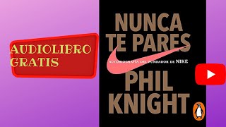 Audiolibro gratis completo nunca te pares Phil Knight voz humana real [upl. by Maisey65]