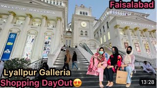 Lyallpur Galleria Faisalabad😍  Shopping Dayout  Faisalabadi Vlogger [upl. by Jesh]