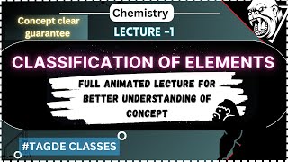 Classification of elements  full animated lecture   lecture no 1 [upl. by Occir]