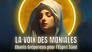 🎵✨ LA VOIX DES MONIALES  Chants Grégoriens pour lEsprit Saint  Immersion Musicale Monastique 🙏 [upl. by Oguh462]