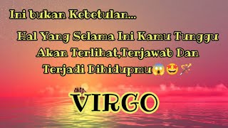 🥹Virgo🥹 Hal Yang Selama Ini Kamu Tunggu Akan TerlihatTerjawab Dan Terjadi Dihidupmu😱🤩🪄 [upl. by Tran]