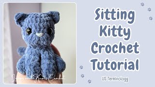 Sitting Kitty Crochet Tutorial  2 Hour Project  Super Cute and Customizable [upl. by Aehsan]