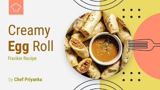 Creamy Egg RollFrankie Recipe  Creamy Anda Roll  Flavours Of Food [upl. by Tecu955]