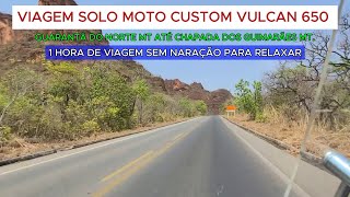 VIAGEM MOTO CUSTOM VULCAN 650 GUARANTÃ‚ DO NORTE MT ATÃ‰ CHAPADA DOS GUIMARÃƒES MT motoviagem [upl. by Nannoc]