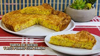 TARTA DE QUESO Y AJO PORRO CON JAMÓN Muy Deliciosa Fácil y te la Comes Toda [upl. by Pasia]