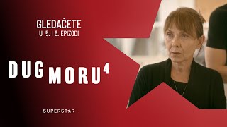 DUG MORU 4  Gledaćete u 5 i 6 epizodi [upl. by Lory219]