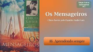 46 Aprendendo sempre  Os Mensageiros  Áudio Livro [upl. by Arocal58]