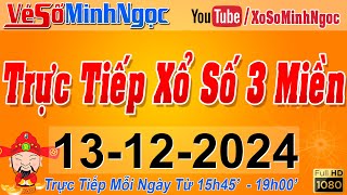 Xổ Số Minh Ngọc Trực Tiếp Xổ Số Ngày 13122024 KQXS Miền Nam XSMN Miền Trung XSMT Miền Bắc XSMB [upl. by Nnaj140]