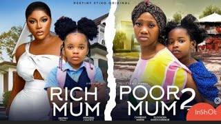 Rich Mum Poor MumNew Trending Nigerian Movies2024 By Destiny Etiko Chinenye NnebaLatest Movie [upl. by Meyer905]