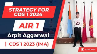 Strategy for CDS 1 2024 By Arpit Aggarwal AIR 1  CDS 1 2023 IMA  Arpit Aggarwal CDS Topper [upl. by Lessard]