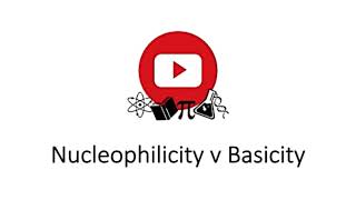 Nucleophilicity v Basicity [upl. by Floridia]