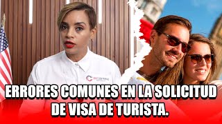 ERRORES COMUNES EN LA SOLICITUD DE VISA DE TURISTA [upl. by Zanas]