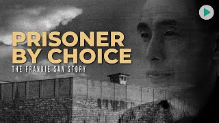 PRISONER BY CHOICE THE FRANKIE SAN STORY 🌍 Full Exclusive Documentary Premiere 🌍 English HD 2024 [upl. by Anerev]