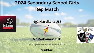 2024 Secondary School Girls Representative Match  Ngā Māreikura U18 vs NZ Barbarians U18 [upl. by Ojela]