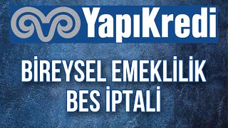 Yapı Kredi Bes İptali Nasıl Yapılır  Bireysel Emeklilik İptali [upl. by Lleynad]