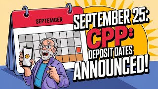 Mark Your Calendars September 25 is CPP Deposit Dates  2024 – A Big Day for Canadian Recipients [upl. by Lladnik591]