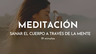 MEDITACIÓN SANAR el CUERPO con la MENTE  19 minutos Gabriela Litschi [upl. by Kipton571]