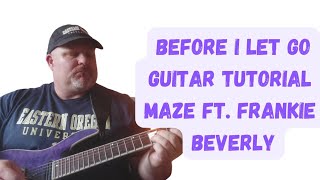 Frankie Beverly amp Maze Before I Let Go Guitar Tutorial [upl. by Eiramanit343]